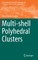 Multi-Shell Polyhedral Clusters