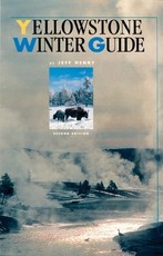 Yellowstone Winter Guide, 2nd Edition