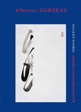 Albertas Gurskas: kaligrafijos meno versmės