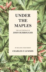 Under the Maples - The Last Portrait of John Burroughs