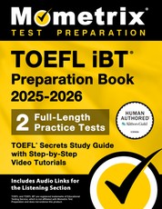 TOEFL IBT Preparation Book 2025-2026 - 2 Full-Length Practice Tests, TOEFL Secrets Study Guide with Step-By-Step Video Tutorials