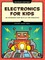 Electronics for Kids, 2nd Edition