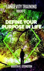 Longevity Training-Book2 -Define Your Purpose in Life