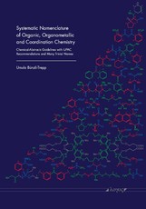 Systematic Nomenclature of Organic, Organometallic and Coordination Chemistry