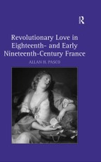 Revolutionary Love in Eighteenth- and Early Nineteenth-Century France