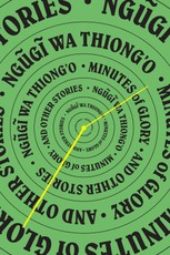 Wa Thiong'O, N: Minutes of Glory