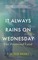 It Always Rains on Wednesday, Book Three