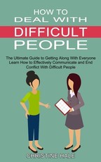 How to Deal With Difficult People