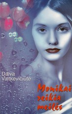 Monikai reikia meilės (trečias leidimas)