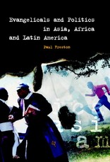 Evangelicals and Politics in Asia, Africa and Latin America