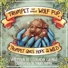Trumpet the Miracle Wolf Pup