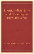Liberty, Individuality, and Democracy in Jorge Luis Borges