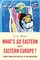 What's so Eastern about Eastern Europe?