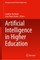 Artificial Intelligence in Higher Education