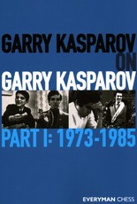 Garry Kasparov on Garry Kasparov, Part 1