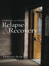 Edward and Tyler  Relapse & Recovery