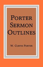 Porter Sermon Outlines