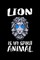 Lion Is My Spirit Animal