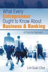 Chye, L: What Every Entrepreneur Ought to Know About Busines