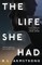 The Life She Had