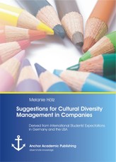 Suggestions for Cultural Diversity Management in Companies: Derived from International Students' Expectations in Germany and the USA