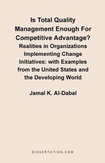 Is Total Quality Management Enough for Competitive Advantage? Realities in Organizations Implementing Change Initiatives