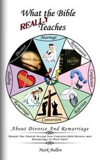 What The Bible Really Teaches About Divorce and Remarriage