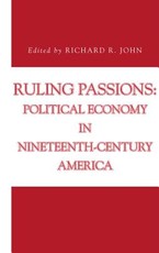 Ruling Passions: Political Economy in Nineteenth-Century America