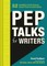 Pep Talks for Writers