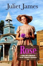 Rose - Book 5 Come By Chance Mail Order Brides