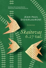 SKAITOVAS 6.27 VAL. Daugiau nei 30 šalių išleista prancūzų literatūros sensacija