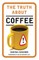 The Truth About Coffee
