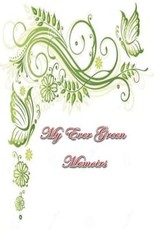 My Ever Green Memoirs