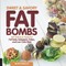 Sweet and Savory Fat Bombs
