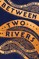 Between Two Rivers
