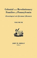 Colonial and Revolutionary Families of Pennsylvania