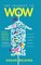 The Journey to WOW: The Path to Outstanding Customer Experience and Loyalty