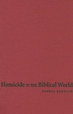 Homicide in the Biblical World