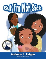 But I'm Not Sick!