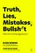 Truth, Lies, Mistakes, or Bullsh*t