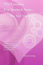 The Lessons I've Learned From Sex And The City