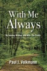 With Me Always, My Journey Without and With  The Trinity