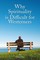 Why Spirituality is Difficult for Westeners