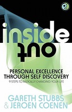 Inside Out - Personal Excellence Through Self Discovey - 9 Steps to Radically Change Your Life Using Nlp, Personal Development, Philosophy and Action