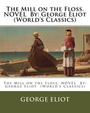 The Mill on the Floss. NOVEL By