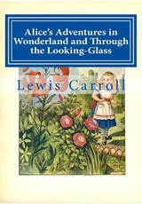 Alice's Adventures in Wonderland and Through the Looking-Glass