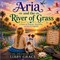Aria and the River of Grass