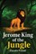 Jerome King of the Jungle