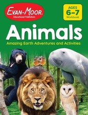 Animals: Amazing Earth Adventures and Activities, Ages 6-7 Workbook