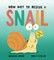 How Not to Rescue a Snail